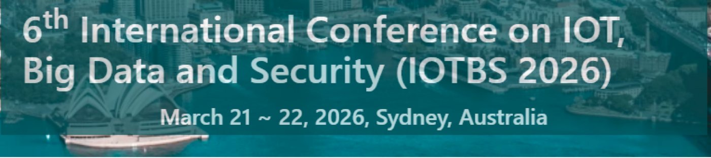 6th International Conference on IOT, Big Data and Security (IOTBS 2026)