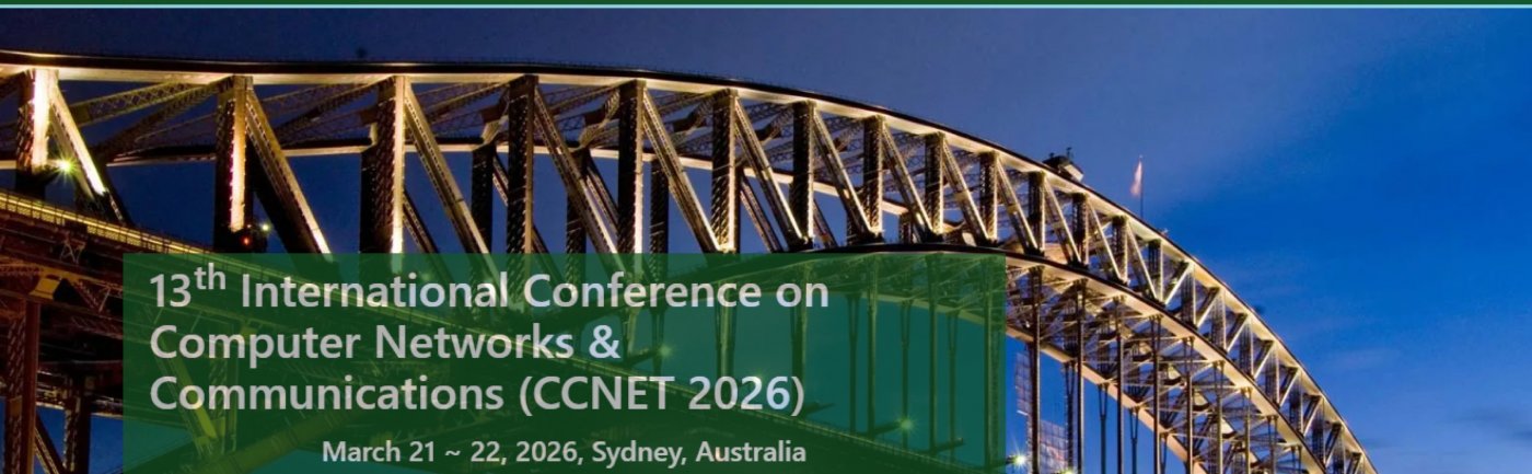13th International Conference on Computer Networks & Communications (CCNET 2026)