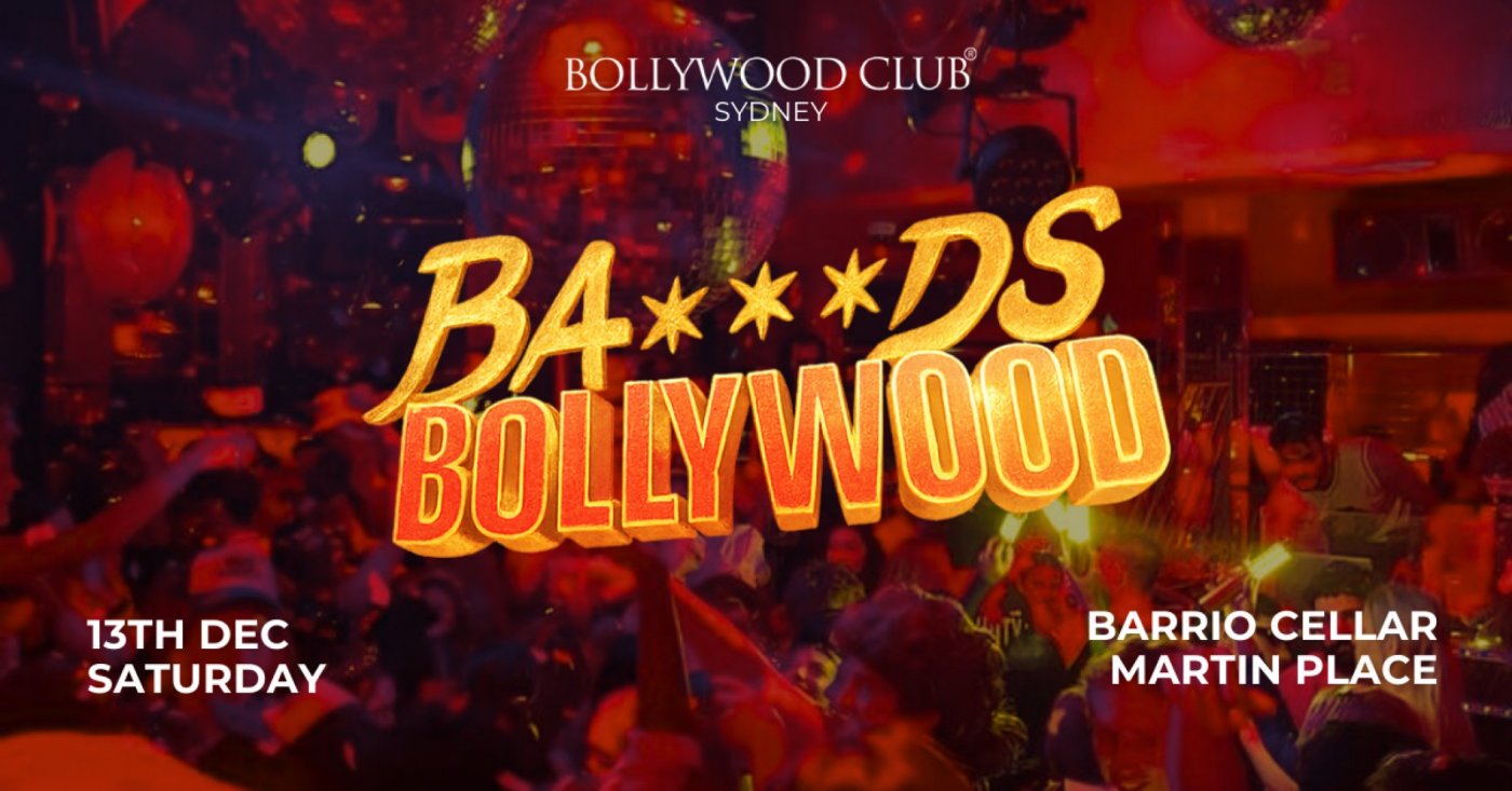 Bollywood Club Presents BA***DS BOLLYWOOD at Barrio Cellar, Sydney