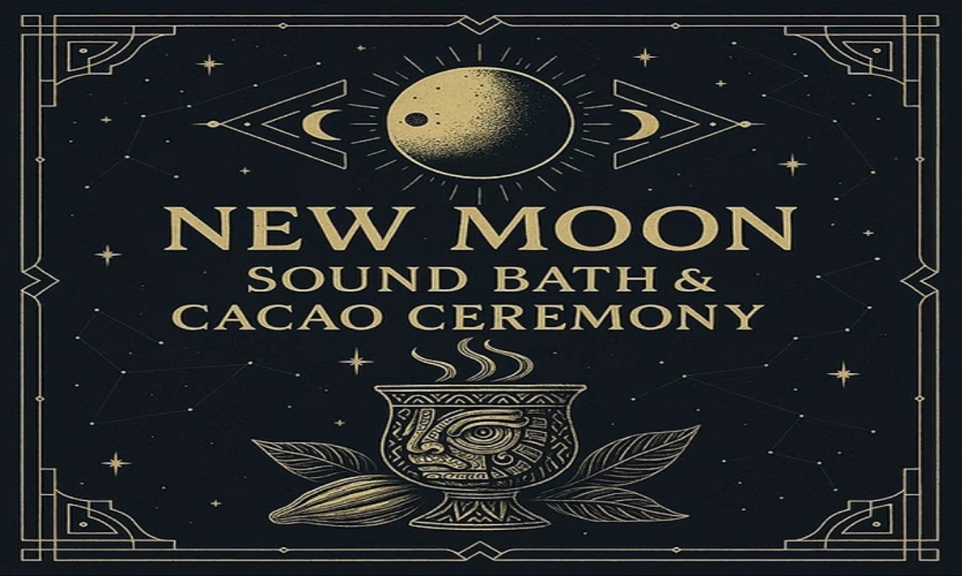 New Moon Sound Bath & Cacao Ceremony Sip cacao, settle in, and open space for a fresh start.