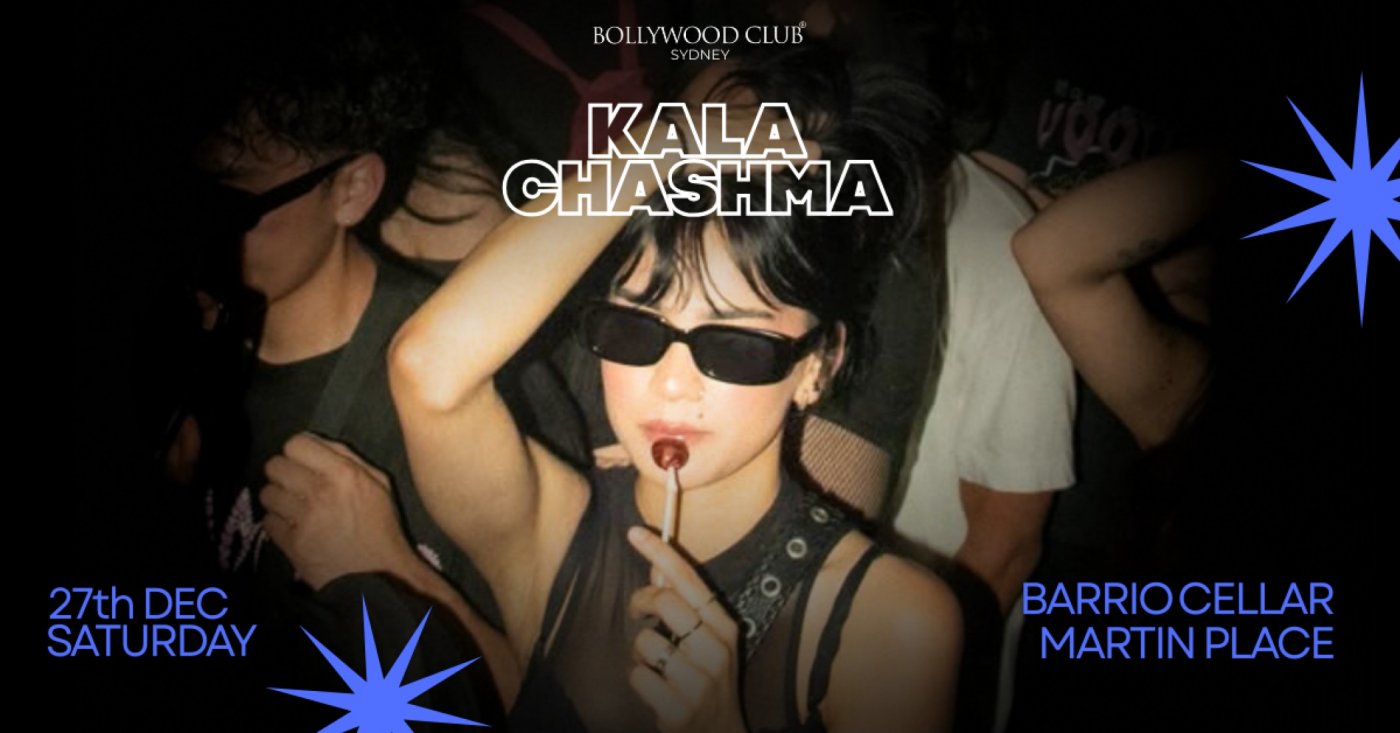 Bollywood Club Presents KALA CHASHMA at Barrio Cellar, Sydney