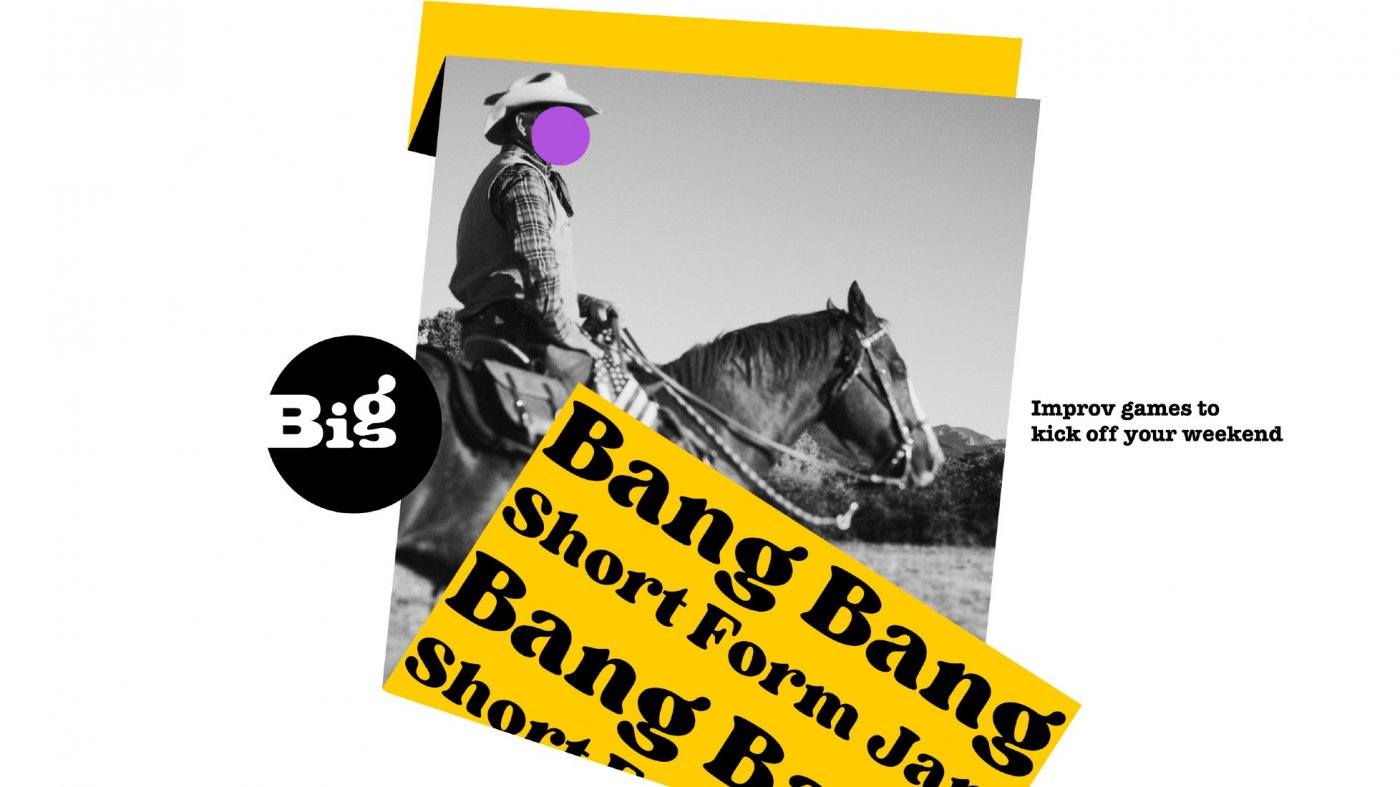 Bang Bang: Short Form Improv Jam \u2022 INGL\u00c9S