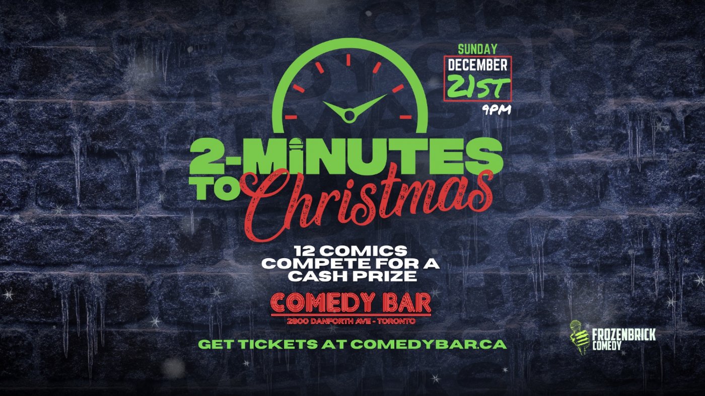 2-MINUTES TO CHRISTMAS - TORONTO COMEDIANS COMPETE FOR A CASH PRIZE