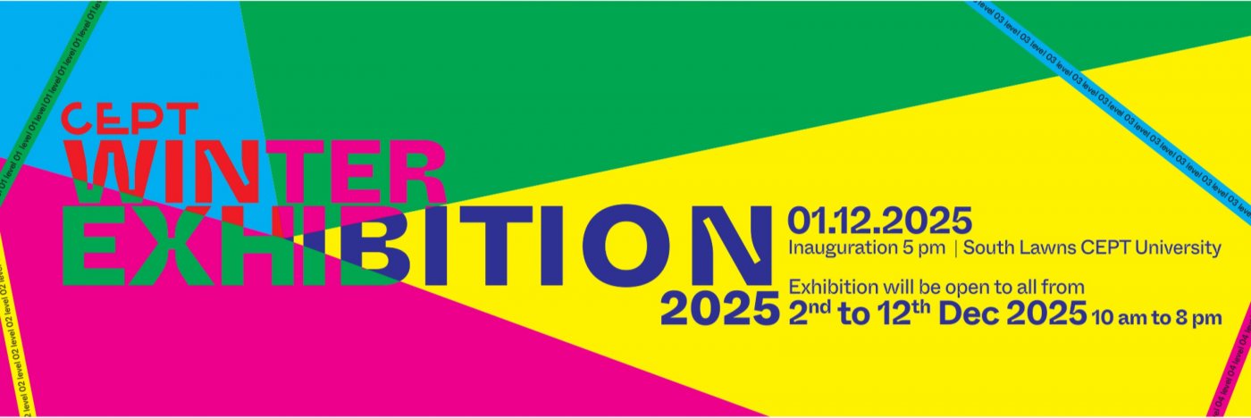 CEPT University - Winter Exhibition 2-12 December 2025