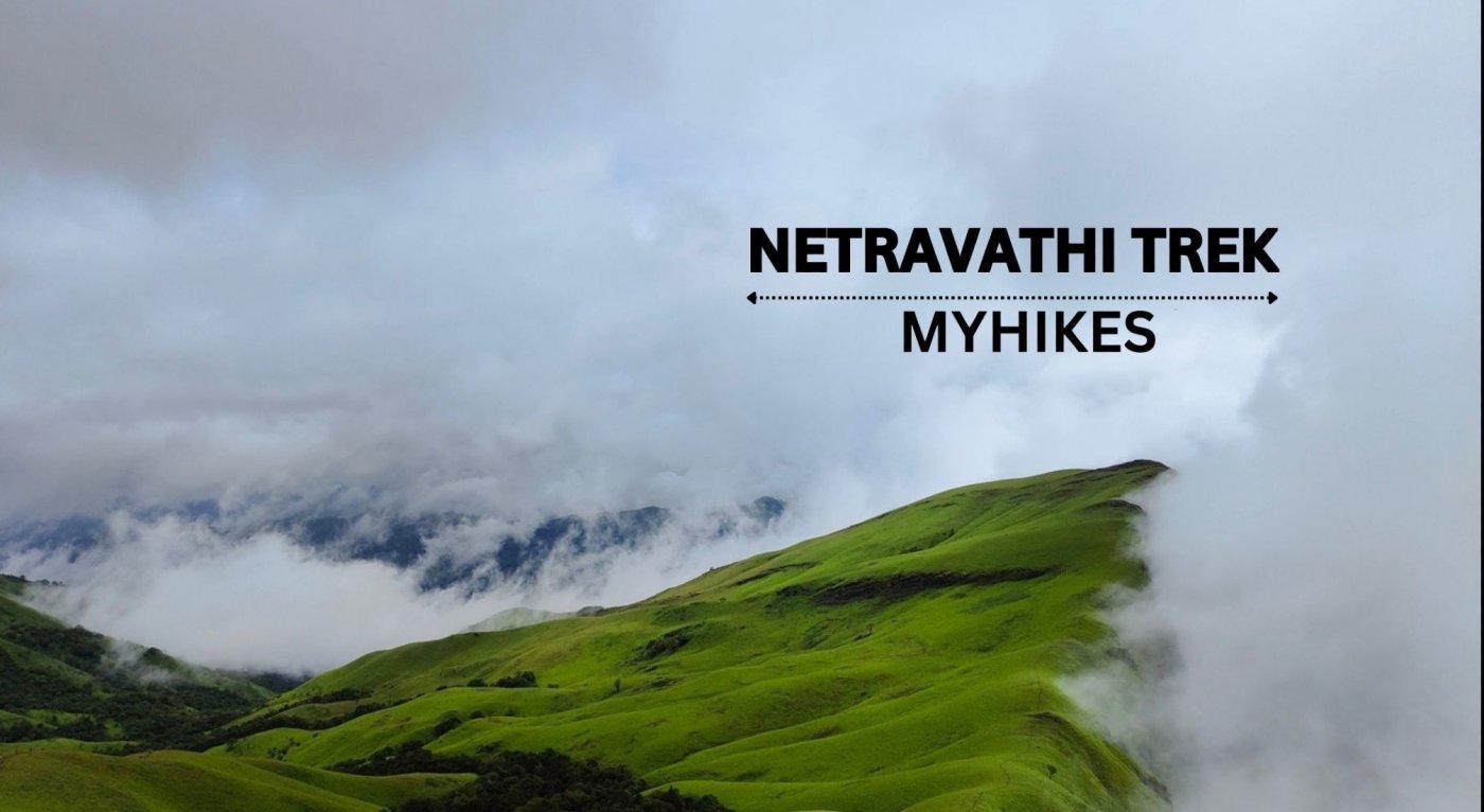 NETRAVATHI TREK  - MY HIKESA