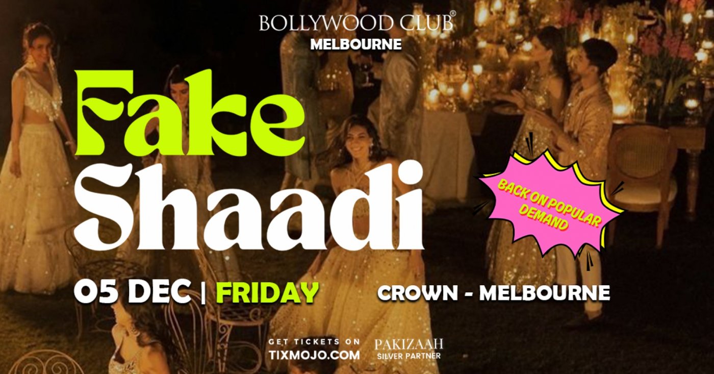 Bollywood Club Presents FAKE SHAADI at Crown, Melbourne