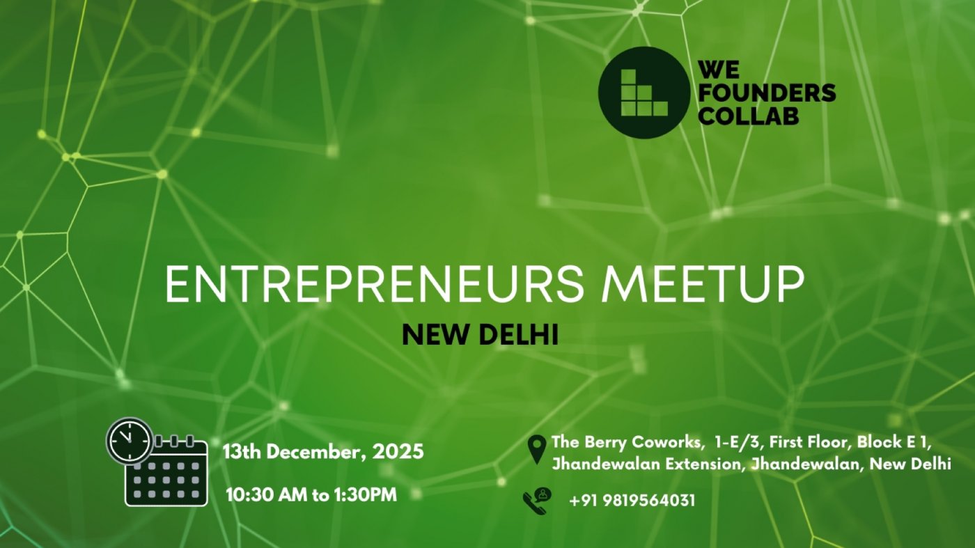 Entrepreneurs Meetup by We Founders Collab New Delhi