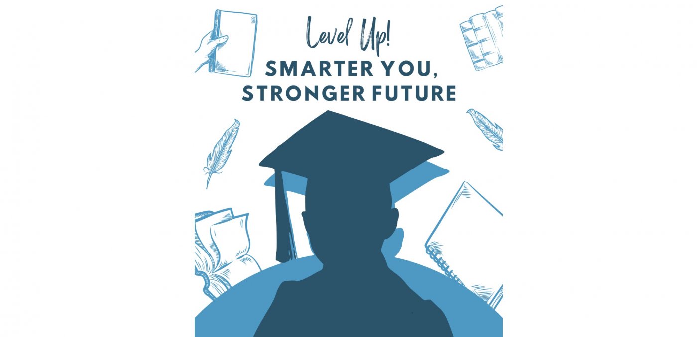 Level Up! Smarter you, Stronger future