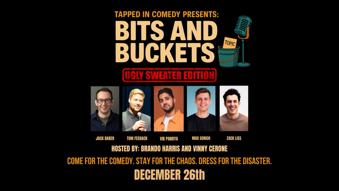 Tapped In Comedy Presents: Bits and Buckets - Ugly Sweater Edition