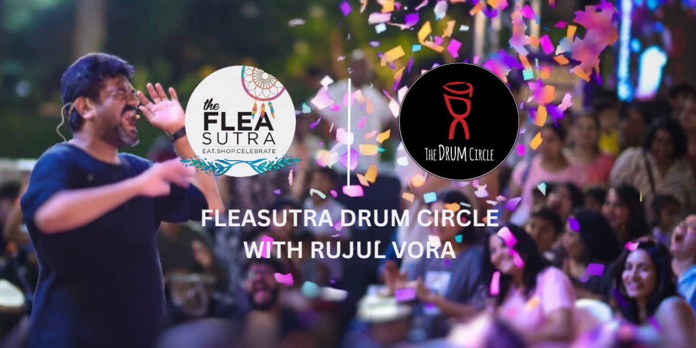Fleasutra Drum Circle x Rujul Vora