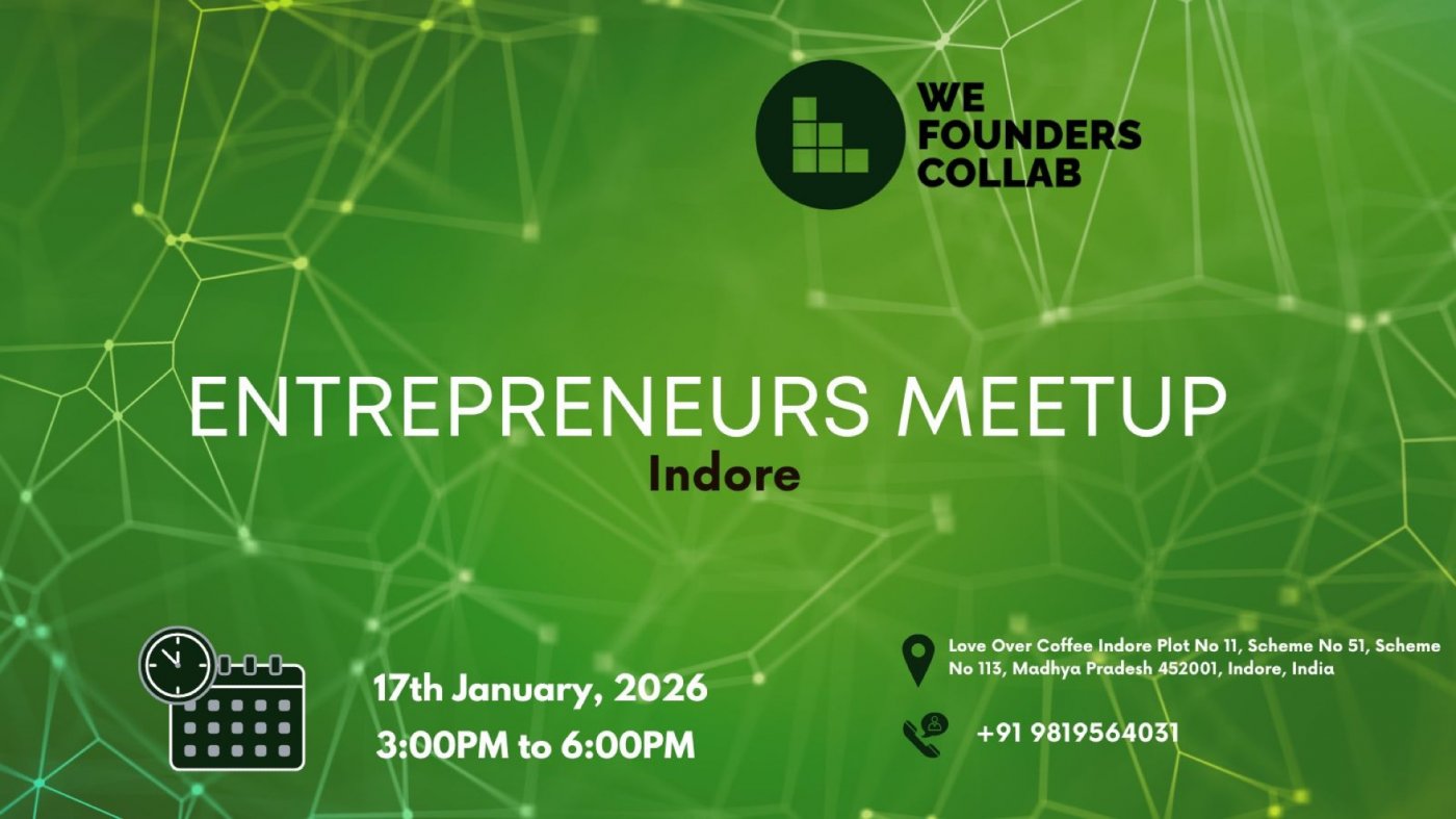 Entrepreneurs Meetup by We Founders Collab Indore