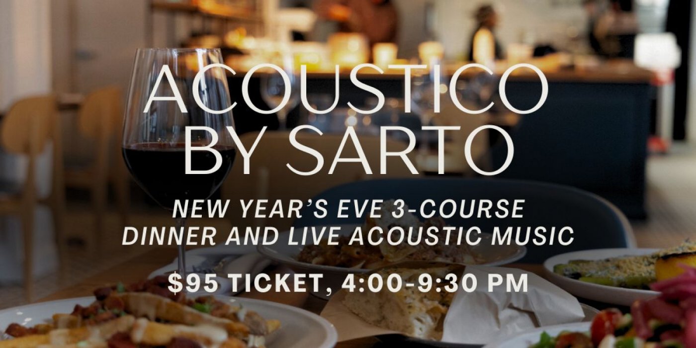 Acoustico by Sarto: New Year's Eve Dinner By Sarto Restaurant Follow