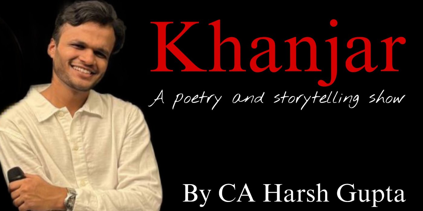 Khanjar - Poetry and Storytelling Show by CA Harsh Gupta
