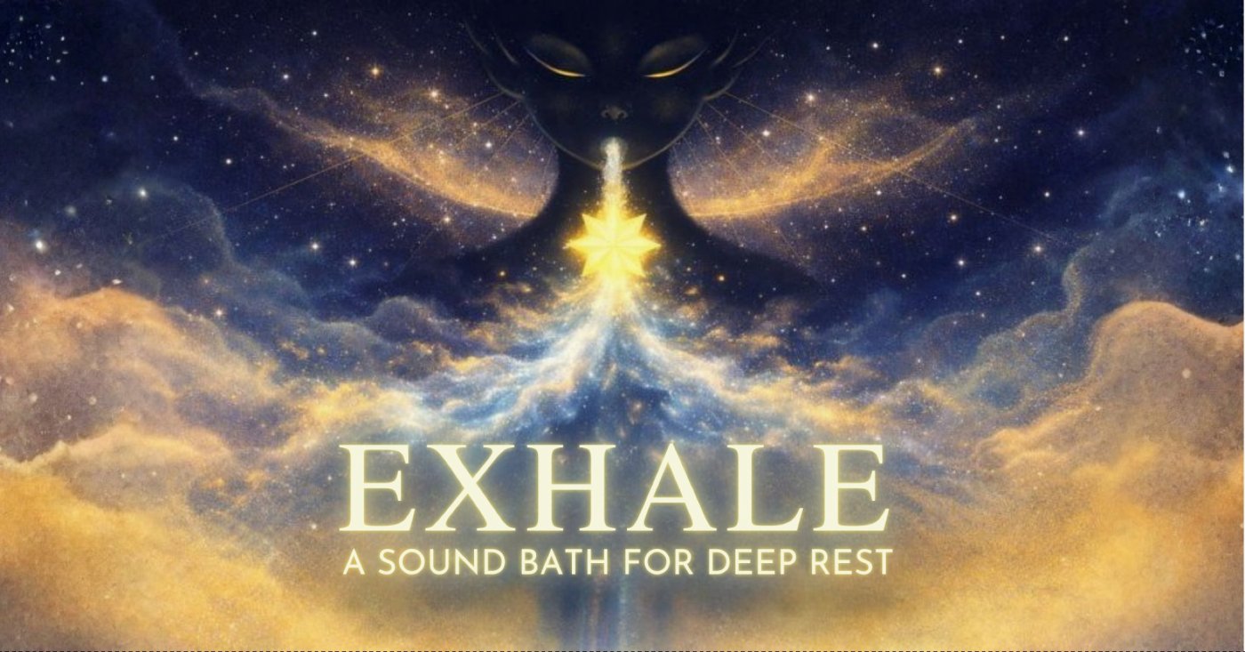 Exhale: A Sound Bath for Deep Rest