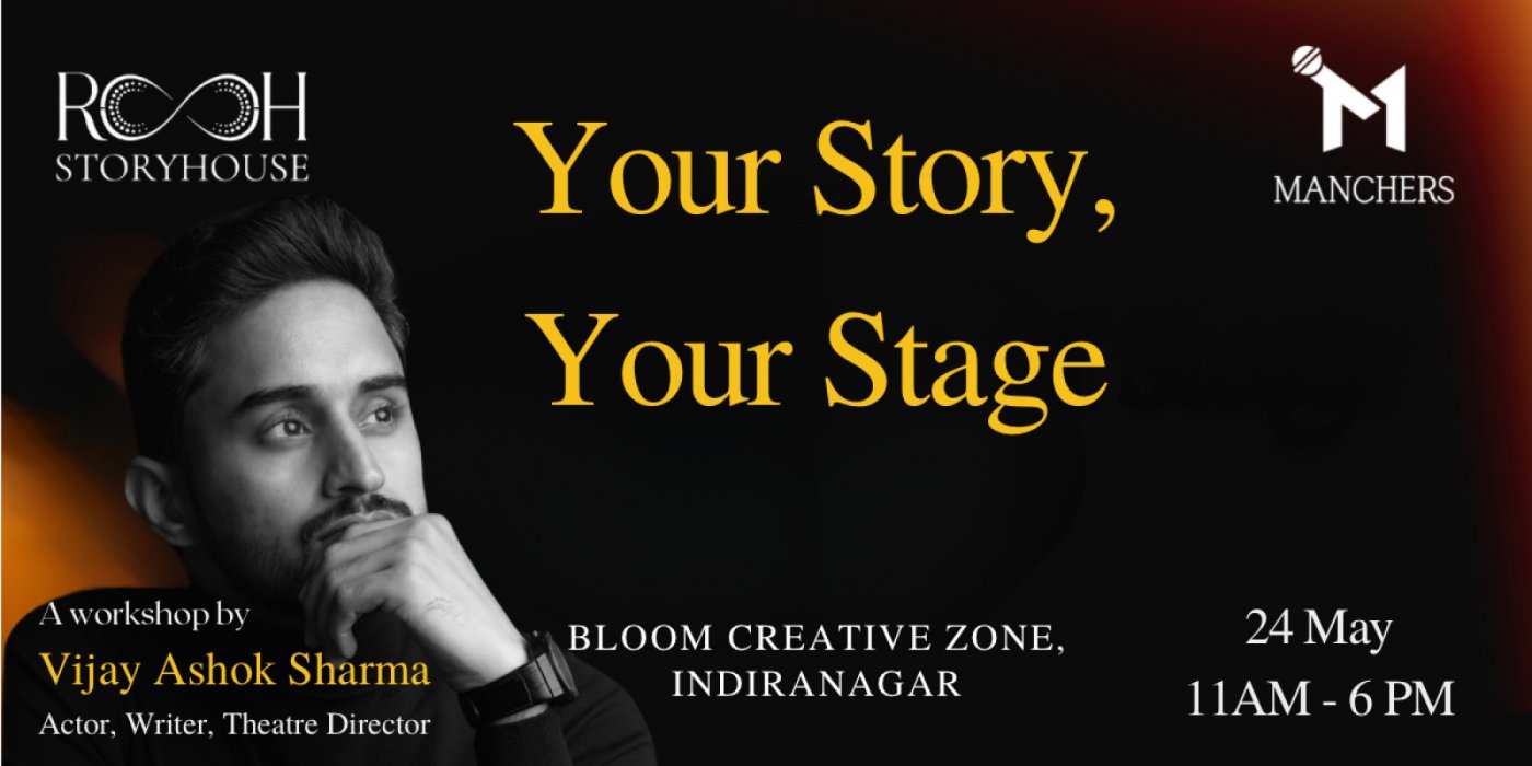 Your Story, Your Stage : A workshop by Vijay Ashok Sharma