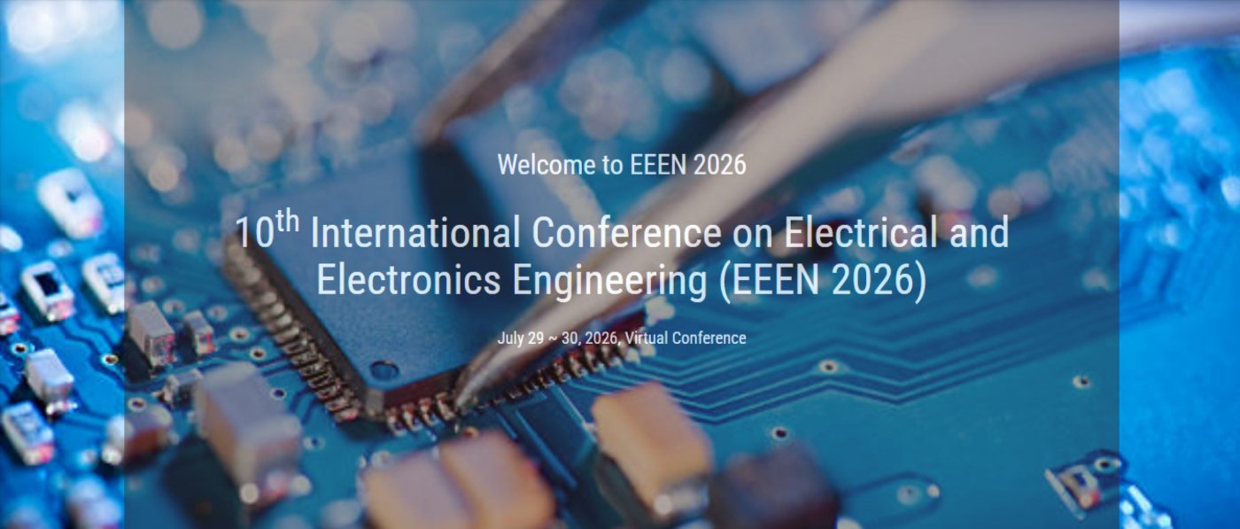 10th International Conference on Electrical and Electronics Engineering (EEEN 2026)