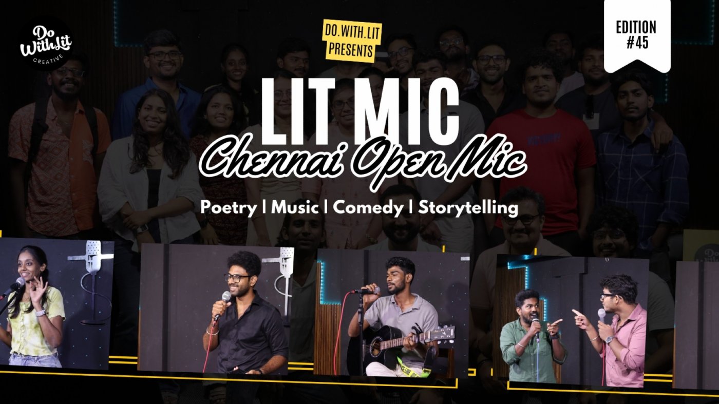 LIT-MIC: Chennai Open Mic | Poetry, Stories, Comedy, Music | Edition #45