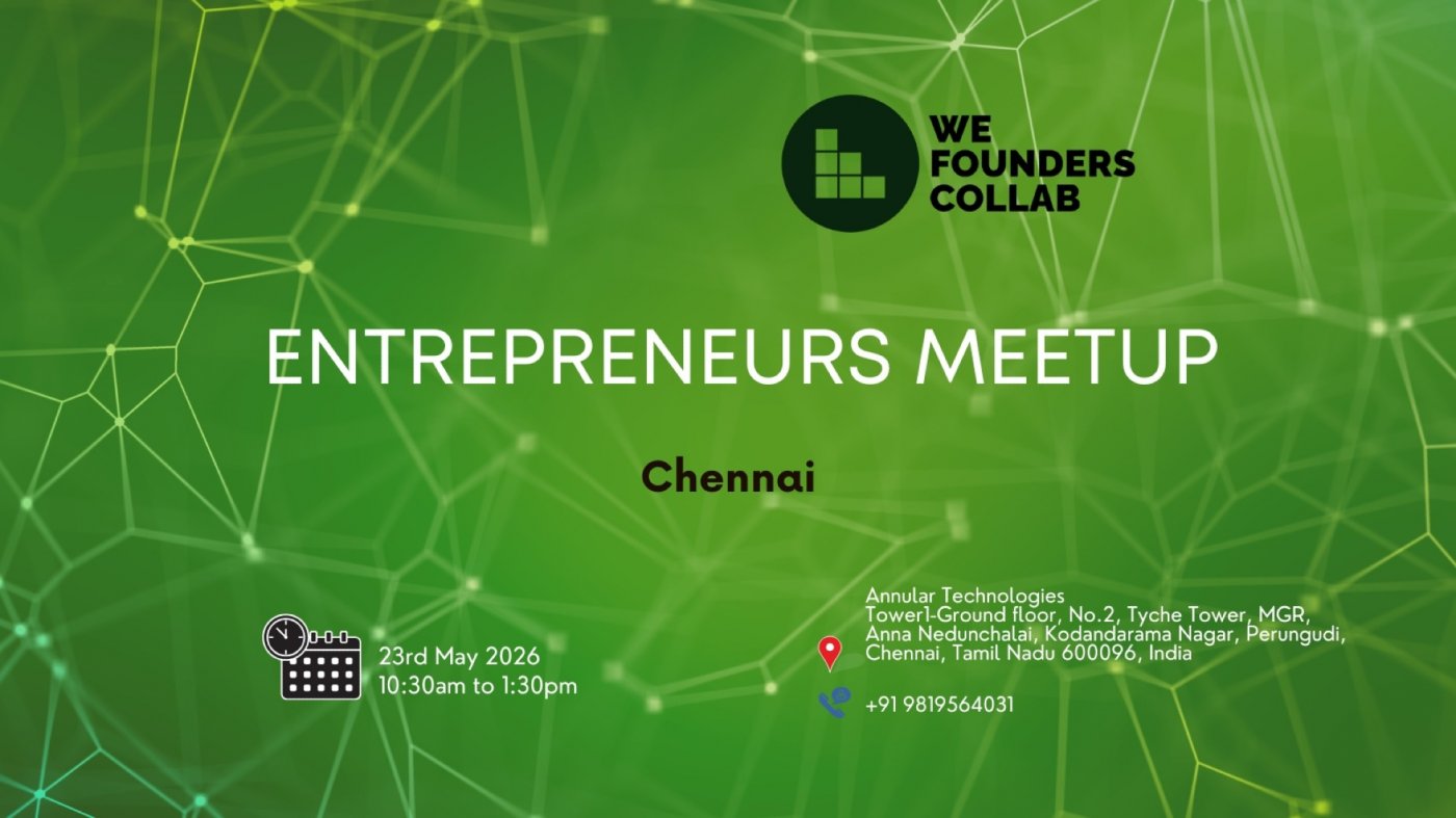 Entreprenuers Meetup by we founders collab Chennai 2026