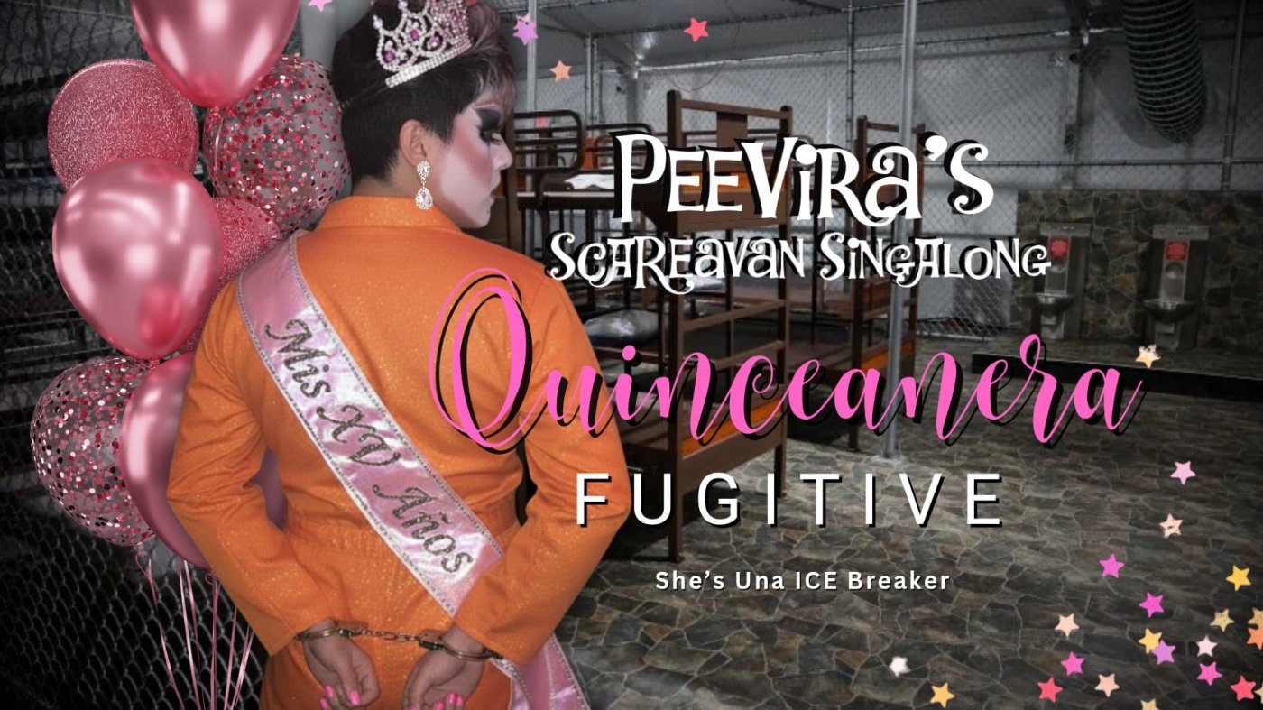 PeeVira's SCAREavan SingAlong: Quinceanera Fugitive 