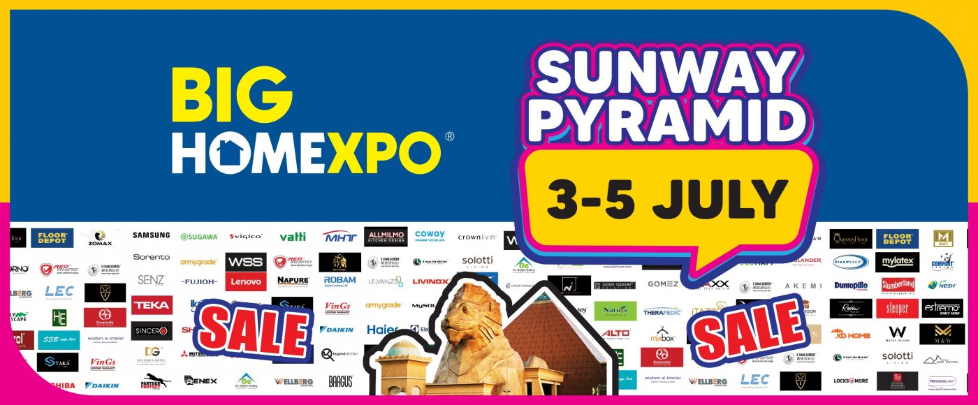 BIG HOME Expo 3-5 July @ Sunway Pyramid Convention Centre Tickets at ...