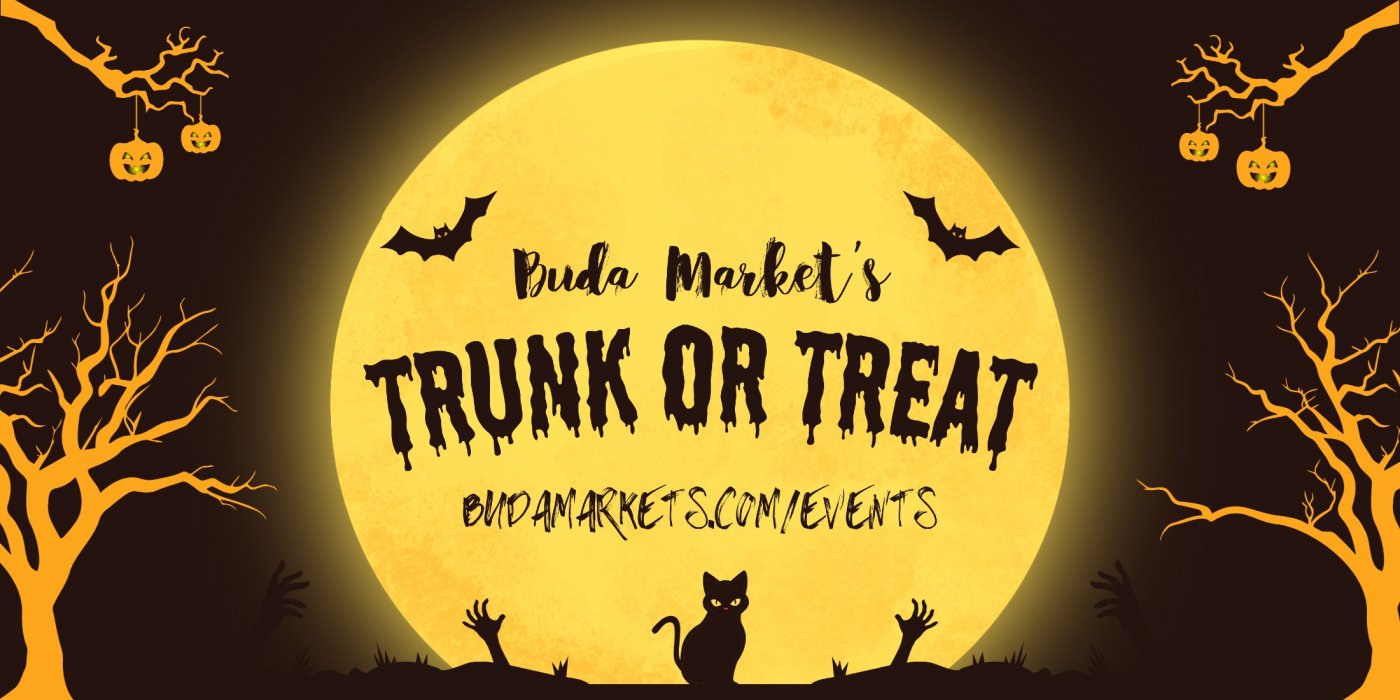 Buda Markets 1st Annual Trunk or Treat at Buda Market, West Goforth ...